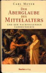 Carl Meyer: Der Aberglaube des Mittelalt