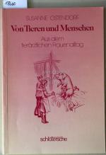 Von Tieren und Menschen. Aus dem tierärztlichen Frauenalltag. Zum 30jährigen Bestehen des Verbandes Deutscher Tierarztfrauen und Tierärztinnen e.V.