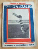 Bodengymnastik. Ein Beitrag zur naturgemäßen Turnweise. Taschenbuch der Leibesübungen. Heft 24.