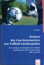 Analyse des Live-Kommentars von Fußball-Länderspielen: Eine Analyse am Beispiel von Fußball-Länderspielen der Fernsehsender ARD und ZDF