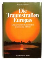 Hubert Neuwirth: Die Traumstrassen Europ Hubert Neuwirth: Die Traumstrassen Europ