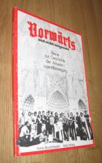 Vorwärts und nicht vergessen. Revue zur Geschichte der Arbeiterjugendbewegung. Ein praktisches Beispiel kultureller Jugendarbeit. Mit einem Vorwort von Walter Haas. Ein Buch der der Kultur Kooperative Ruhr. [Reihe Studiotheater]