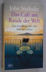 John Strelecky: Das Café am Rande der We John Strelecky: Das Café am Rande der We