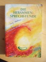 Ingeborg Stadelmann: Die Hebammen-Sprech Ingeborg Stadelmann: Die Hebammen-Sprech