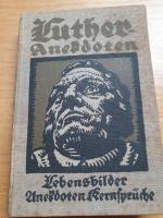 Luther-Anekdoten. Lebensbilder, Anekdoten, Kernsprüche.