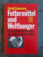 Futtermittel und Welthunger. Agrargroßmacht Europa - Mastkuh der Dritten Welt