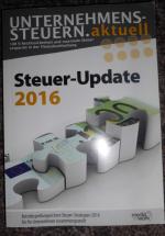 Steuer-Update 2016 - Betriebsprüfungssichere Steuer-Strategien 2016 für Ihr Unternehmen zusammengestellt