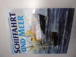 Schiffahrt und Meer - 125 Jahre maritime Dienste in Deutschland.