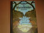 Sibylle von Olfers: Das Wurzelkinder-Ste Sibylle von Olfers: Das Wurzelkinder-Ste