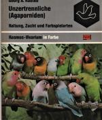 Unzertrennliche (Agaporniden) : Haltung, Zucht u. Farbspielarten / Georg A. Radtke