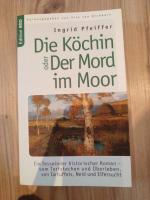 Die Köchin oder Der Mord im Moor - Ein fesselnder historischer Roman - vom Torfstechen und überleben, von Tartuffels, Neid und Eifersucht