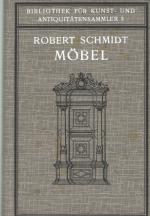 Möbel. Ein Handbuch für Sammler und Liebhaber. (Bibliothek für Kunst- und Antiquitätensammler Bd. 5)