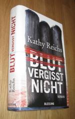 Kathy Reichs: Blut vergisst nicht