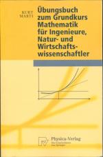 Übungsbuch zum Grundkurs Mathematik für Ingenieure, Natur- und Wirtschaftswissenschaftler