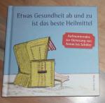 Etwas Gesundheit ab und zu ist das beste