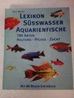 Rolf Meyer: Lexikon Süsswasseraquarienfi Rolf Meyer: Lexikon Süsswasseraquarienfi