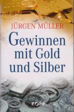 Jürgen Müller: Gewinnen mit Gold und Sil Jürgen Müller: Gewinnen mit Gold und Sil