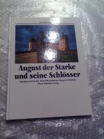 August der Starke und seine Schlösser