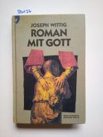 Roman mit Gott : Tagebuchblätter der Anfechtung Joseph Wittig Mit einem Vorw. von Eugen Drewermann und einem Nachw. von Horst-Klaus Hofmann / Reihe Apostroph