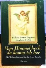 Vom Himmel hoch, da komm ich her - Ein Weihnachtsbuch für die ganze Familie