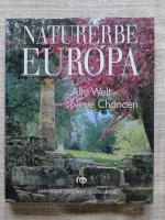 Naturerbe Europa, Alte Welt - Neue Chancen