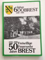 600 Jahre Brest - 50 Jahre Freiwillige Feuerwehr Brest - Festschrift 1988