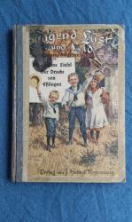 Jugend-Lust und -Leid 4. Bändchen Die dumme Liesel Der Drache von Eßlingen