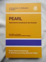 PEARL. Systematische Darstellung für den Anwender. Mit 50 Bildern, 26 Tabellen und einem umfangreichen praktischen Beispiel