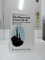 Die Wasser sind weiser als wir : türkische Lyrik der Gegenwart. hrsg., übers. u. mit e. Nachw. von Yüksel Pazarkaya / Münchner Edition.