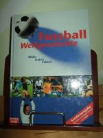 Fussball-Weltgeschichte - Bilder, Daten, Fakten -Sonderausgabe mit allen wichtigen Daten bis 1999