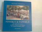 Pipperln & Papperln. - Eine kulinarische Zeitreise.  - Alt-Wiener-Rezepte von Spitzenköchen. Die 100 besten Wirtshäuser Wiens.