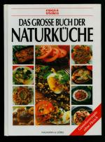 Das grosse Buch der Naturküche/Genießerrezepte ohne Fleisch