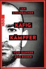 Jan Steinbächer: Käfigkämpfer - Vom Bank Jan Steinbächer: Käfigkämpfer - Vom Bank