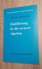 Einführung in die neuere Algebra Unter ständiger Berücksichtigung der ganzen und der rationalen Zahlen