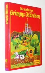 Grimm, Jacob; Grimm, Wilhelm: Die schöns Grimm, Jacob; Grimm, Wilhelm: Die schöns