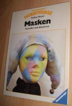 Gudrun Hetzel: Masken herstellen und dek Gudrun Hetzel: Masken herstellen und dek