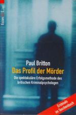 Paul Britton: Das Profil der Mörder. Die Paul Britton: Das Profil der Mörder. Die
