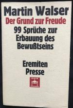 Der Grund zur Freude. 99 Sprüche zur Erbauung des Bewußtseins