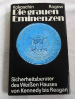 Die grauen Eminenzen - Sicherheitsberater des Weißen Hauses von Kennedy bis Reagan