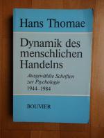 Dynamik des menschlichen Handelns. Ausgewählte Schriften zur Psychologie 1944-1984