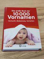 Das groe Buch der 10.000 Vornamen - Herkunft, Bedeutung, Varianten