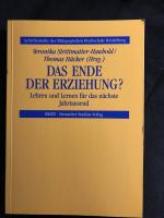 Das Ende der Erziehung? Lehren und Lernen für das nächste Jahrtausend