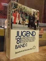 Jugend '81[einundachtzig] - Lebensentwürfe, Alltagskulturen, Zukunftsbilder, Band 1 (von 3)