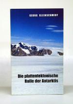 Die plattentektonische Rolle der Antarktis. Herausgegeben von Heinrich Meier.