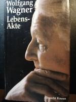Wolfgang Wagner: Lebensakte Autobiograph Wolfgang Wagner: Lebensakte Autobiograph