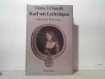 Hans Urbanski: Karl von Lothringen. - Ös