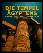 Die Tempel Ägyptens/Götterwohnungen Baudenkmäler Kultstätten