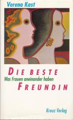 Verena Kast: Die beste Freundin Verena Kast: Die beste Freundin