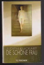 Judith Kuckart: Die schöne Frau Judith Kuckart: Die schöne Frau