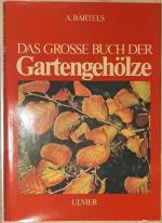 Das große Buch der Gartengehölze.